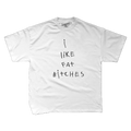 I LIKE FAT BITCHES T-Shirt