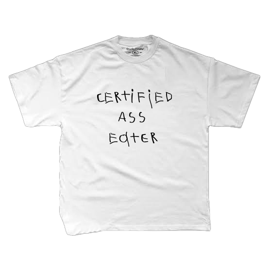 CERTIFIED ASS EATER T-Shirt